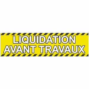 Banderole publicitaire LIQUIDATION AVANT TRAVAUX