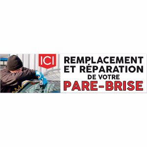 Banderole publicitaire ICI REMPLACEMENT ET RÉPARATION DE VOTRE PARE-BRISE